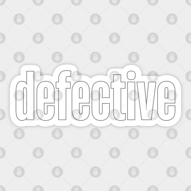 Defective Sticker by Timeless Chaos